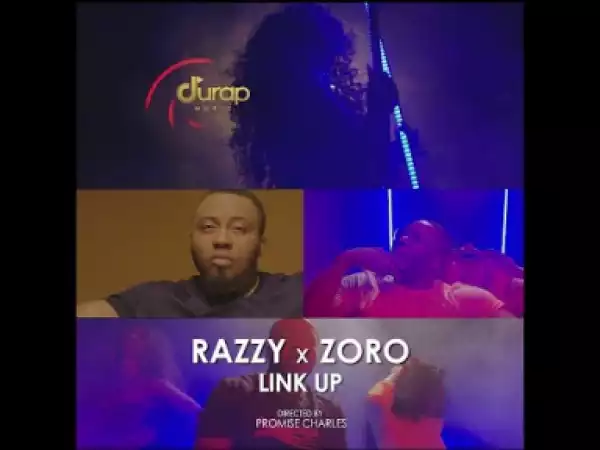Video: Mr Razzy & Zoro – Link Up (Remix)